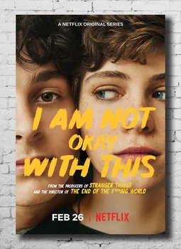 

New I Am Not Okay with This TV Movie Custom Light Canvas Poster Art Silk Fabric Print Deoration 32x48 24x36 14x21 Inch 4831