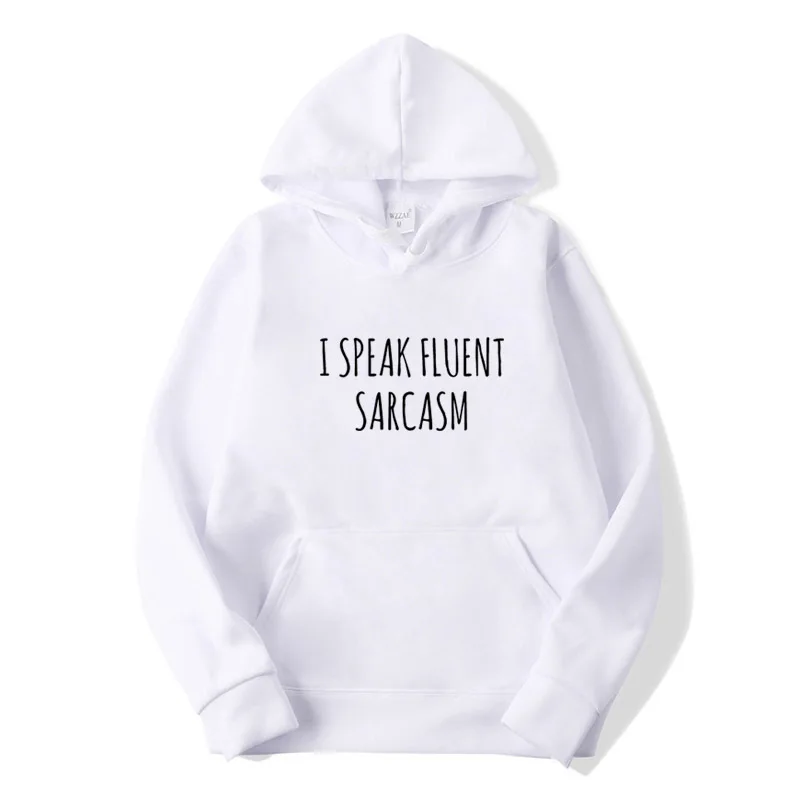 I SPEAK FLUENT SARCASM Letters Women hoodies Casual Funny hoodies For Lady Top sweatshirt 7 Colors Drop Ship