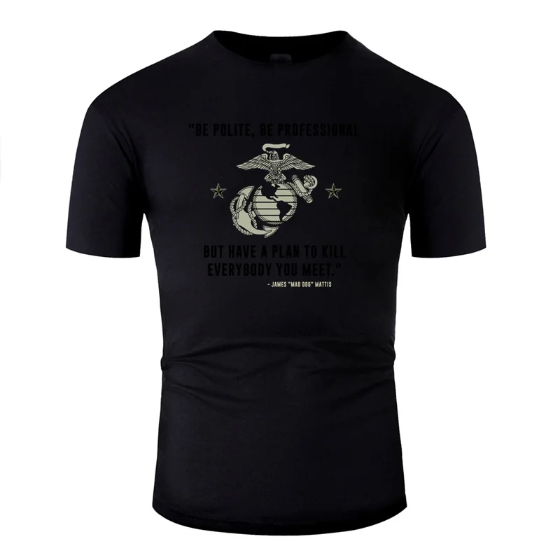 

Designs Mad Dog Mattis Quote T Shirt Men Anti-Wrinkle Men And Women T Shirts 2020 Homme