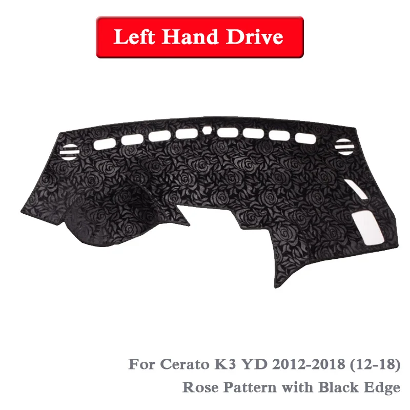 Rose Black LHD 12-18 Автомобильный Стайлинг приборной панели Избегайте Light Pad Инструмент крышка платформы коврик Роза для KIA K3 Forte Cerato YD BD 2012-настоящее RHD и LHD коврик - Название цвета: Rose Black LHD 12-18