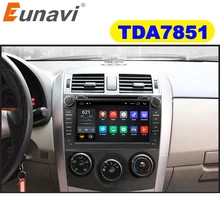 Eunavi 2 din Android 9,1 TDA7851 автомобильный dvd мультимедиа для Toyota Corolla 2007 2008 2009 2010 2011 gps стерео радио ПК сенсорный экран