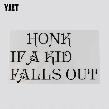 

YJZT 14.1CM*8.1CM Warning Sign Letters HONK IF A KID FALLS OUT Vinyl Car Sticker Decal 13D-0116