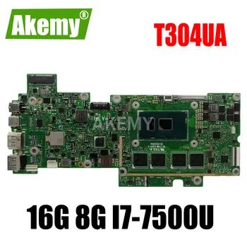

Akemy T304UA 16G 8G I7-7500U Laptop motherboard for ASUS Transformer Pro T304U T304UA 12.6 mainboard 100% Test