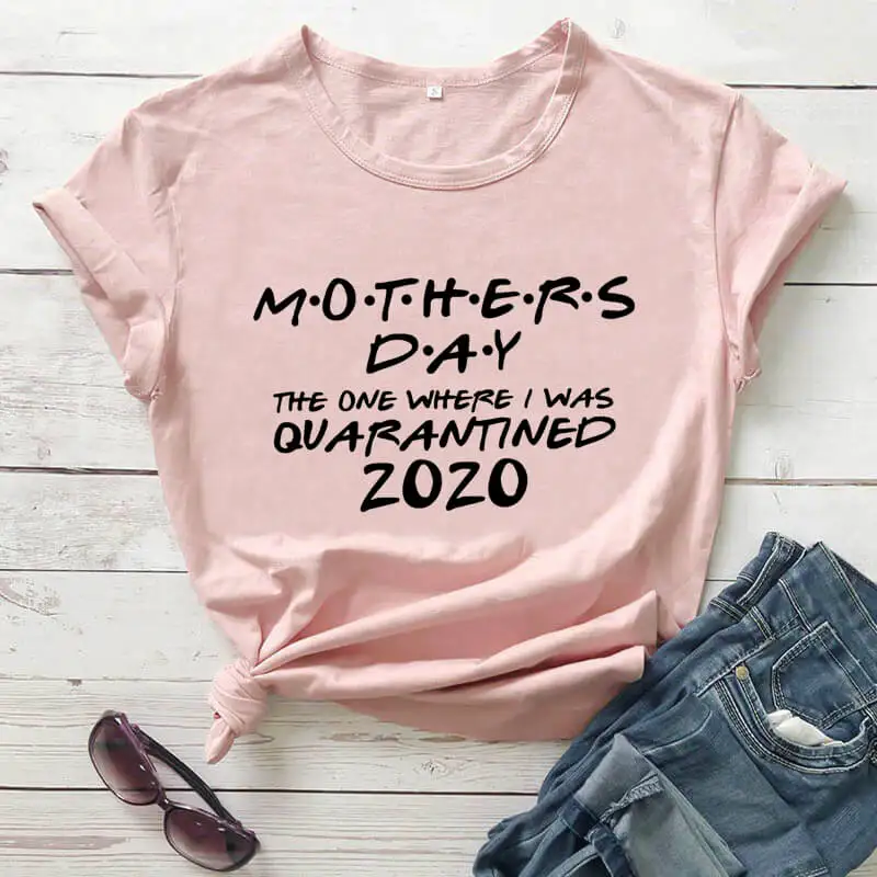 

Mother's Day The One I was quarantined Shirt 2020 New Arrival 100%Cotton Funny T Shirt Quarantine Shirt Gift for Mom