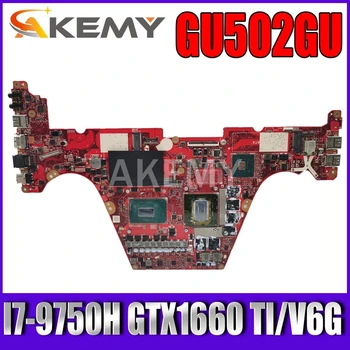 

Akemy For ASUS ROG GU502GU GU502GV GU502GW GX502GW GX502GV Laotop Mainboard GU502GU Motherboard I7-9750H GTX1660 TI/V6G 16G RAM