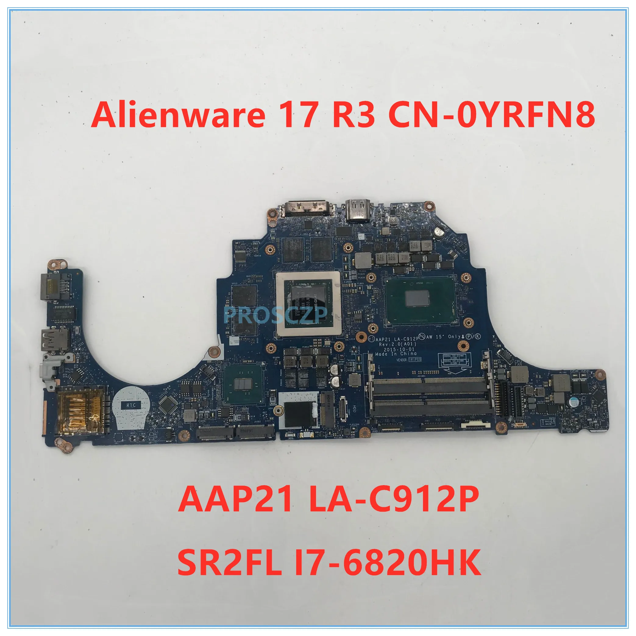Для Alienware 17 R3 Материнская плата ноутбука CN-0YRFN8 0YRFN8 YRFN8 AAP21 LA-C912P с SR2FL I7-6820HQ Процессор совместимость