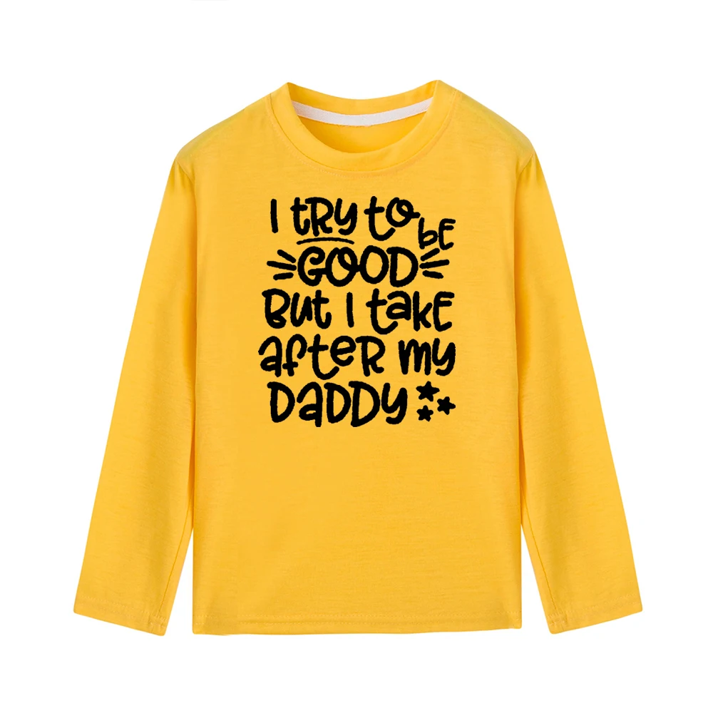 Забавная детская футболка с длинными рукавами и надписью «I Try To Be Good, But I Take After My Dad», модная детская футболка, повседневные топы для мальчиков и девочек