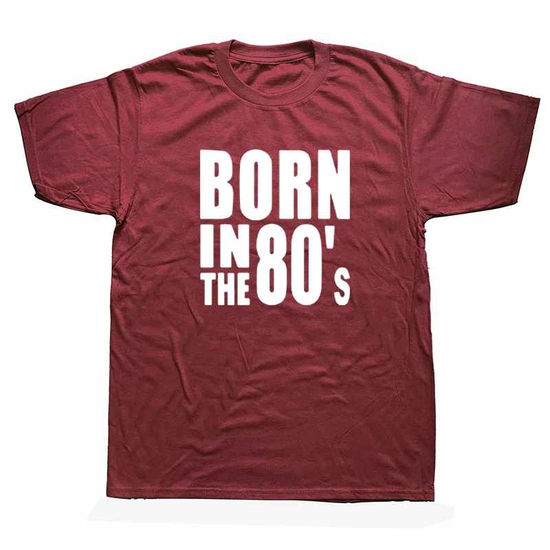 Мужские футболки с надписью «Born In The 80's», летняя забавная футболка с коротким рукавом, мужские футболки в подарок на день рождения