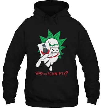 

Why So Schwifty Rick Sanchez Joker Women Streetwear men women Hoodies Sweatshirts