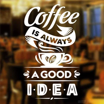 

Vinyl Removable Wall Stickers Cofee is Always A Good Idea for Coffee Shop Sign Cup Restaurant Door Window Decoration