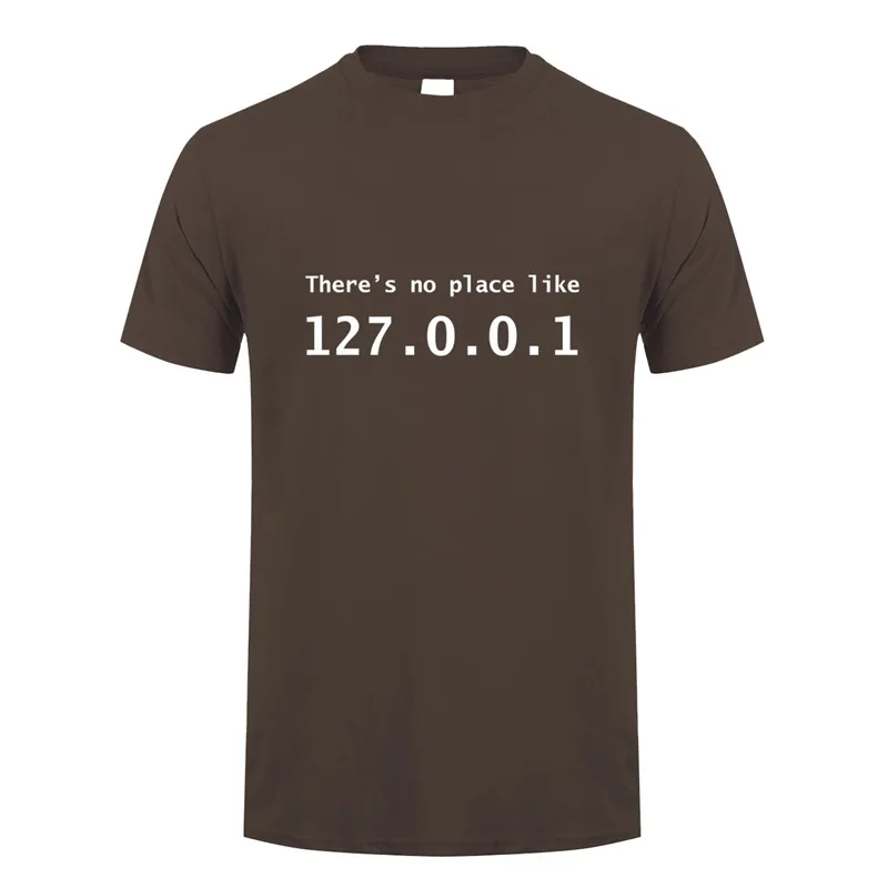Забавный IP адрес футболка для мужчин лето короткий рукав хлопок там нет места как 127.0.0.1 компьютер гик комедии футболки топы OT-852 - Цвет: dark chocolate