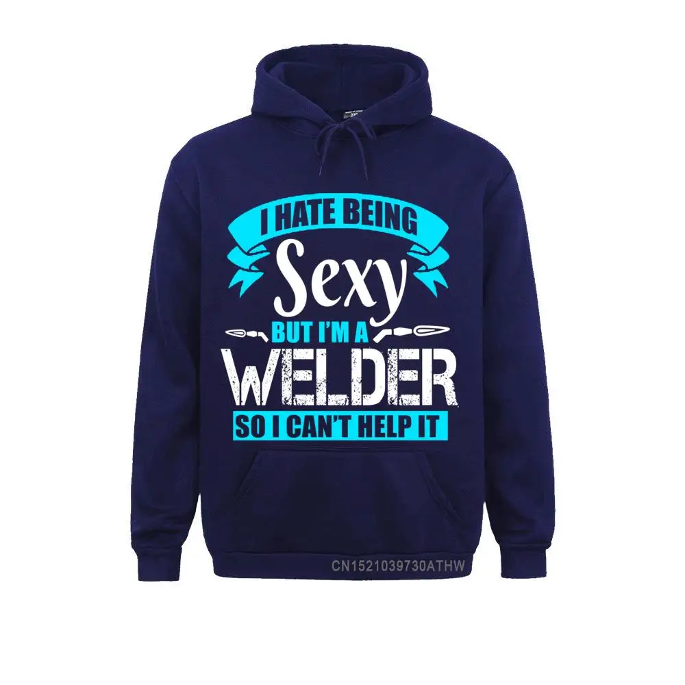 I Hate Being Sexy But Im A Welder So I Cant Help It Shirt__3140 Sweatshirts for Women Europe VALENTINE DAY Hoodies Long Sleeve Fashion Sportswears I Hate Being Sexy But Im A Welder So I Cant Help It Shirt__3140navy
