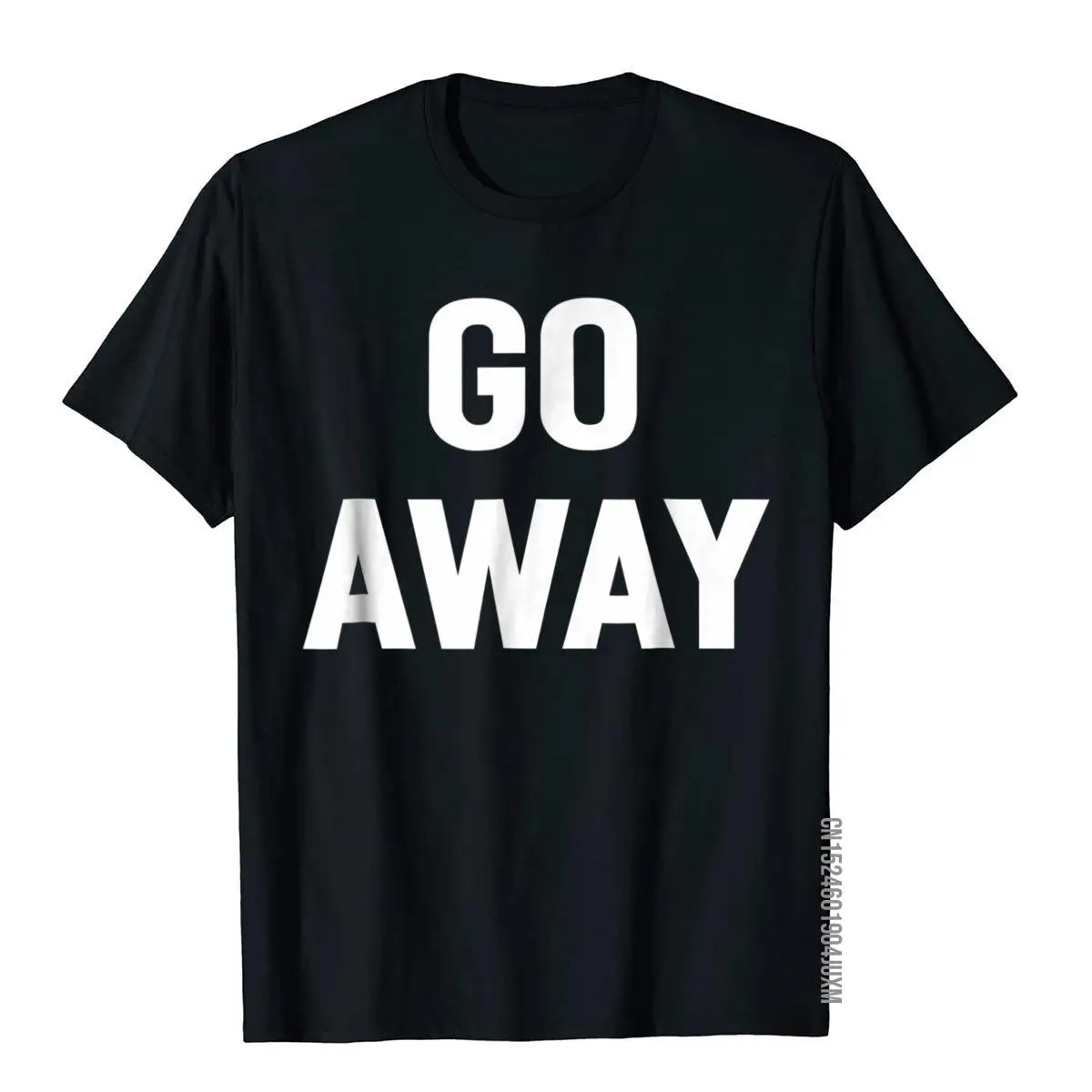 Go Away Funny Sayings Humorous Novelty Gift T-shirt Men__97A3014black