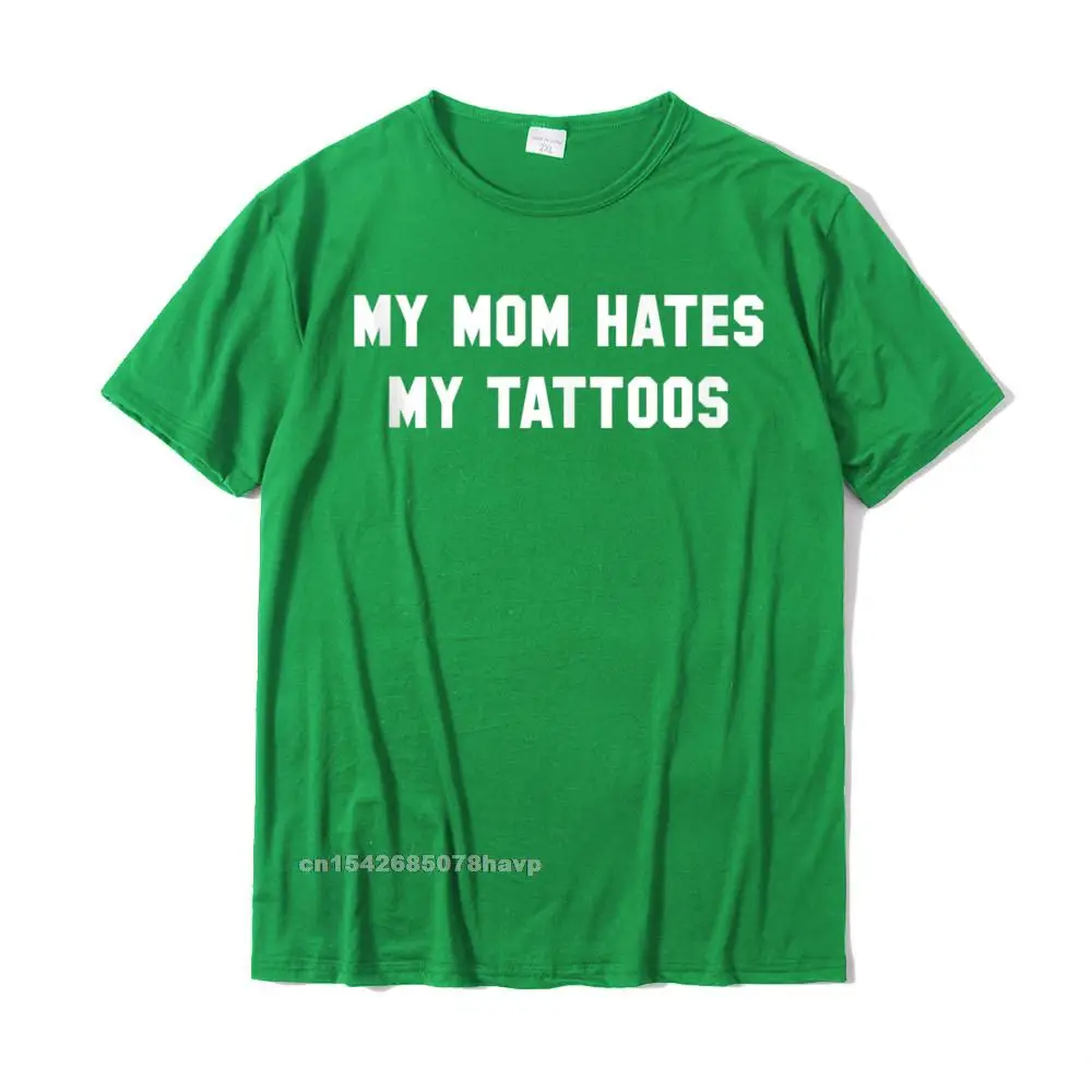 Leisure Casual Autumn All Cotton Round Neck Men Tees Summer Tshirts Special Short Sleeve T-shirts Wholesale My Mom Hates My Tattoos Funny Tattoo Apparel Tank Top__18263. green