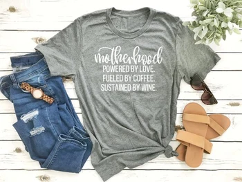 

2019 Tees Art Top Motherhood T-Shirt Powered By Love Fueled By Coffee Sustained By Wine Mother Life Shirt Gift for Mom