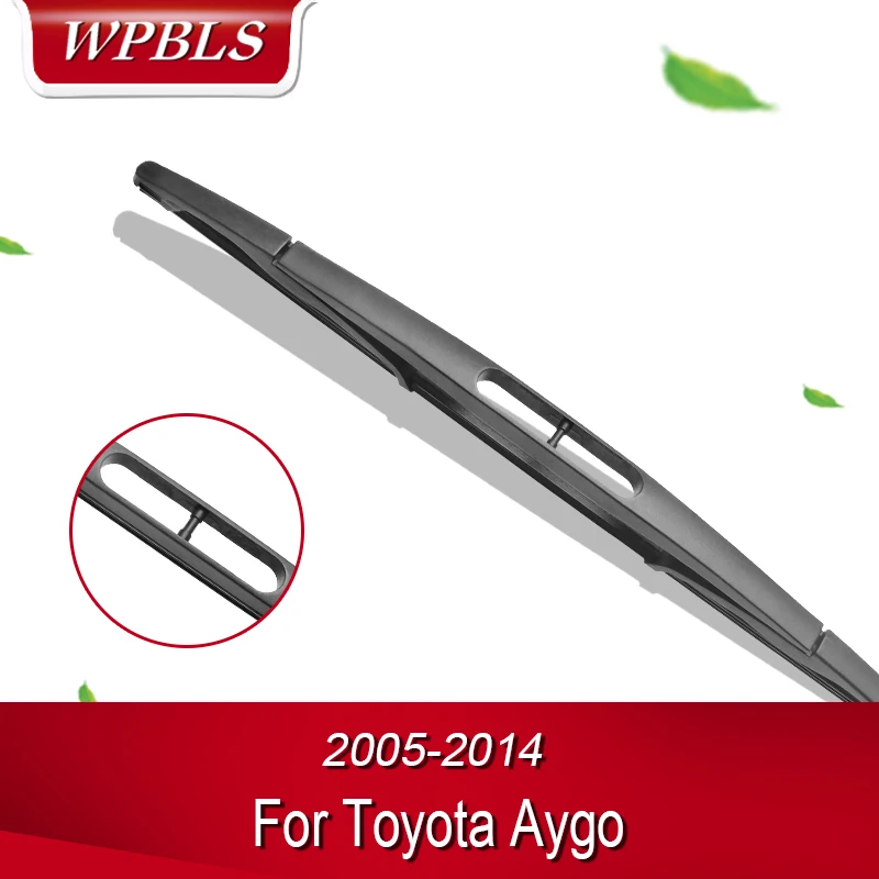 WPBLS Задняя щетка стеклоочистителя для Toyota Aygo 2005 2006 2007 2008 2009 2010 2011 2012 2013 2014 |