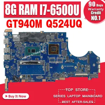

Q524UQ Laptop Motherboard Q524U Q524UQ For Asus Fully tested 8G RAM I7-6500U 2GB Graphics card