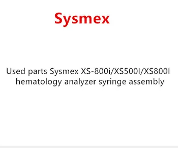 

Used parts Sysmex XS-800i/XS500I/XS800I hematology analyzer syringe assembly