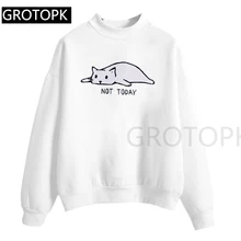 Не сегодня Kawaii cat толстовки женские новая одежда Толстовка Топы Femme осень зима мультфильм Harajuku для женщин