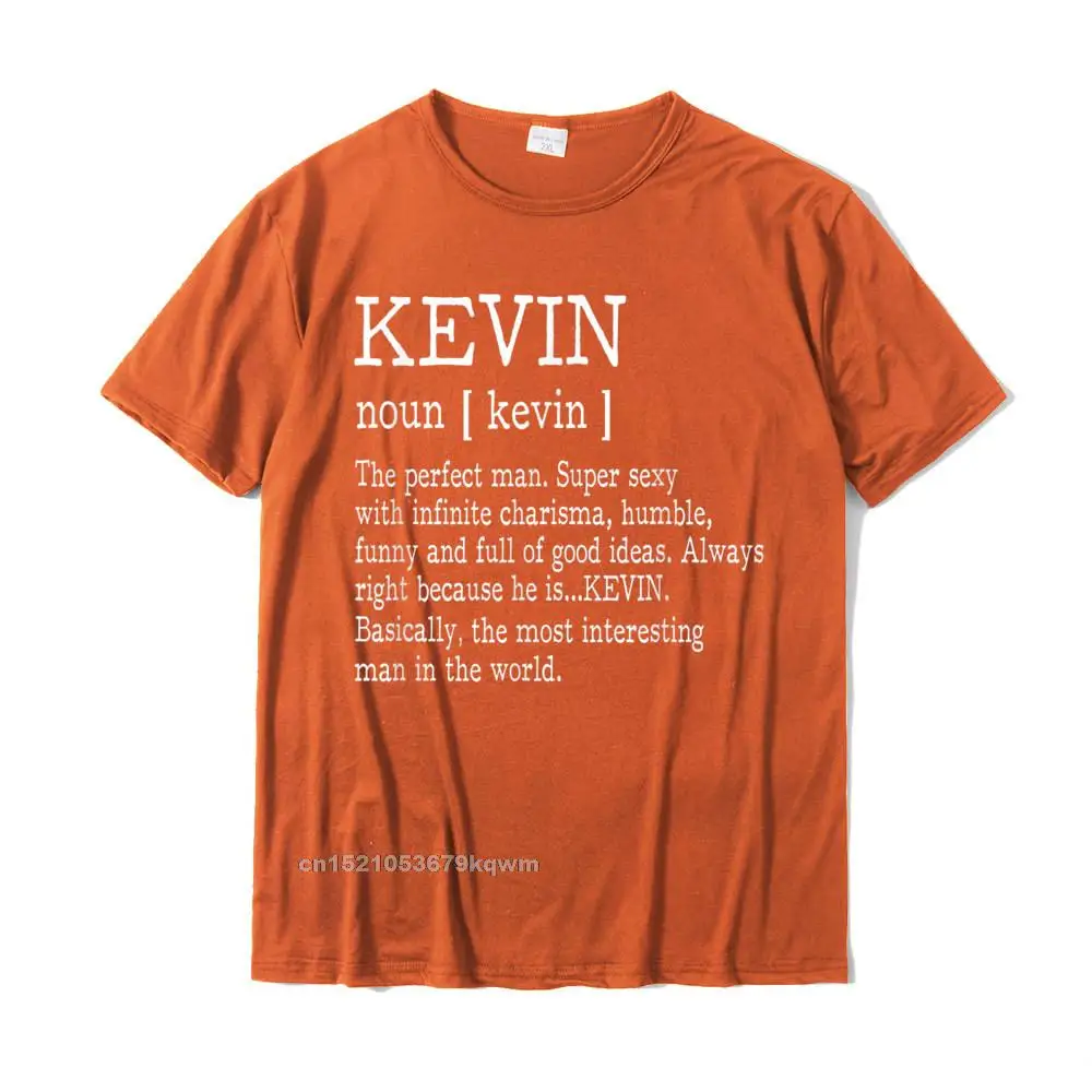 Crazy 100% Cotton Men Short Sleeve T Shirt Printed On Lovers Day Top T-shirts Funny Clothing Shirt Wholesale O Neck Adult Definition - First Name Kevin Men T-Shirt Funny__3404 orange