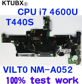 

04X3960 04X3963 04X3965 04X3964 04X3962 for Lenovo Thinkpad T440S notebook motherboard VILT0 NM-A052 CPU i7 4600U 100% test work