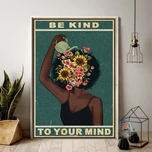 Póster de salud Mental de chica negra, impresiones de arte positivo de Mental Be Kind To Your Mind, pintura en lienzo Vintage de mujer africana, decoración del hogar