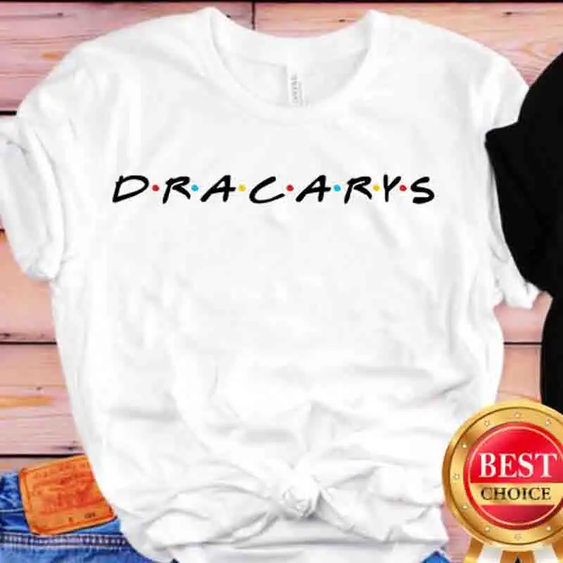 Dracarys/женская футболка с буквенным принтом топы графическим для друзей ТВ шоу