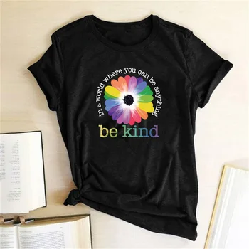 

In A World Where You Can Be Anything Be Kind Print Women T-shirt Cotton Casual Funny T-shirt Women Graphic Tees Mulher Camisetas