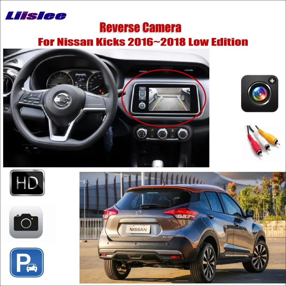 Автомобильная камера заднего вида для Nissan Kicks 2016 ~ 2018 (низкая версия) совместимый