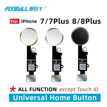 

FIXBULL Universal Home Button Assembly Flex Cable For iPhone 7 8 Plus 7Plus 8Plus With Return Function No Touch ID Fingerprint