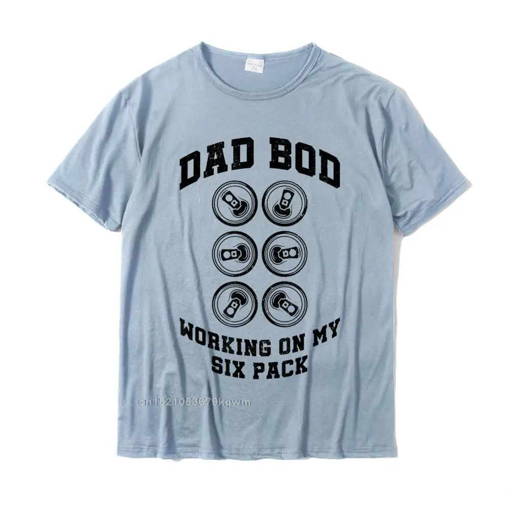 Casual Custom Men T-Shirt Classic Fall Short Sleeve O Neck Cotton Tops Shirts Summer Top T-shirts Top Quality Dad Bod Working On My Six Pack T-Shirt__4524 light
