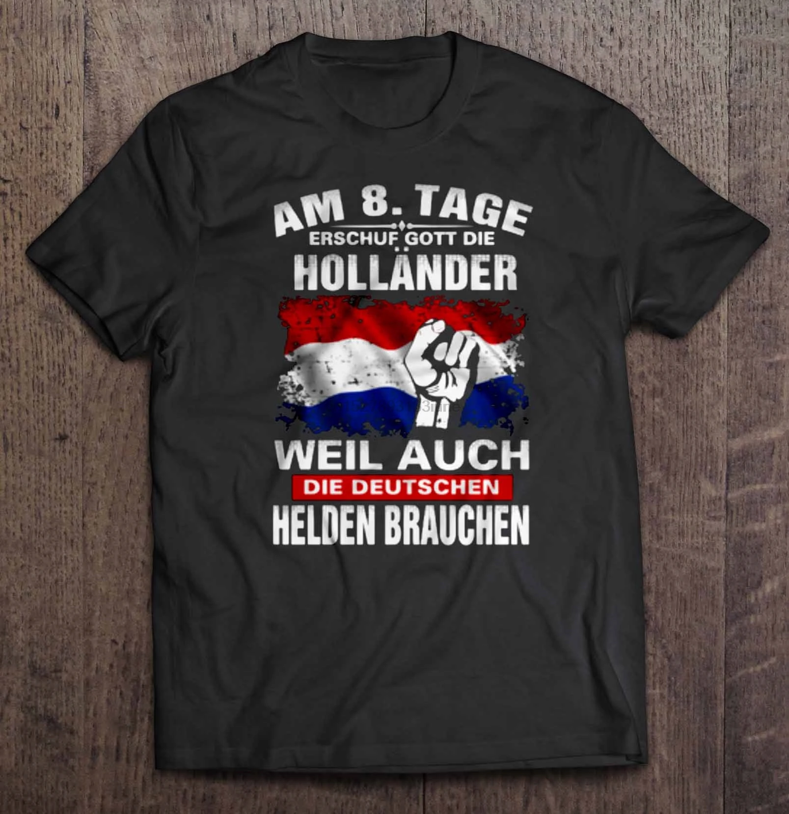 Am 8. Tage Erschuf Gott Die Hollander Weil Auch Deutschen Helden Brauchen футболки |