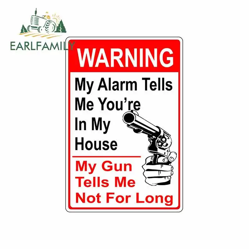 

EARLFAMILY 13cm x 8.7cm for Warning My Alarm Tells Me You're House Sign Car Stickers Vinyl Bumper RV VAN Car Accessories JDM