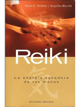 

Reiki. The healing energy of your hands-Horst H. Günther and Angelika Marché