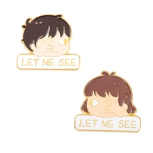 

LET ME SEE Enamel Pins Cute Couple Boy Girl Gesture Bag Brooches Lapel Badge Cartoon Funny Jewelry Gift for Friends Wholesale