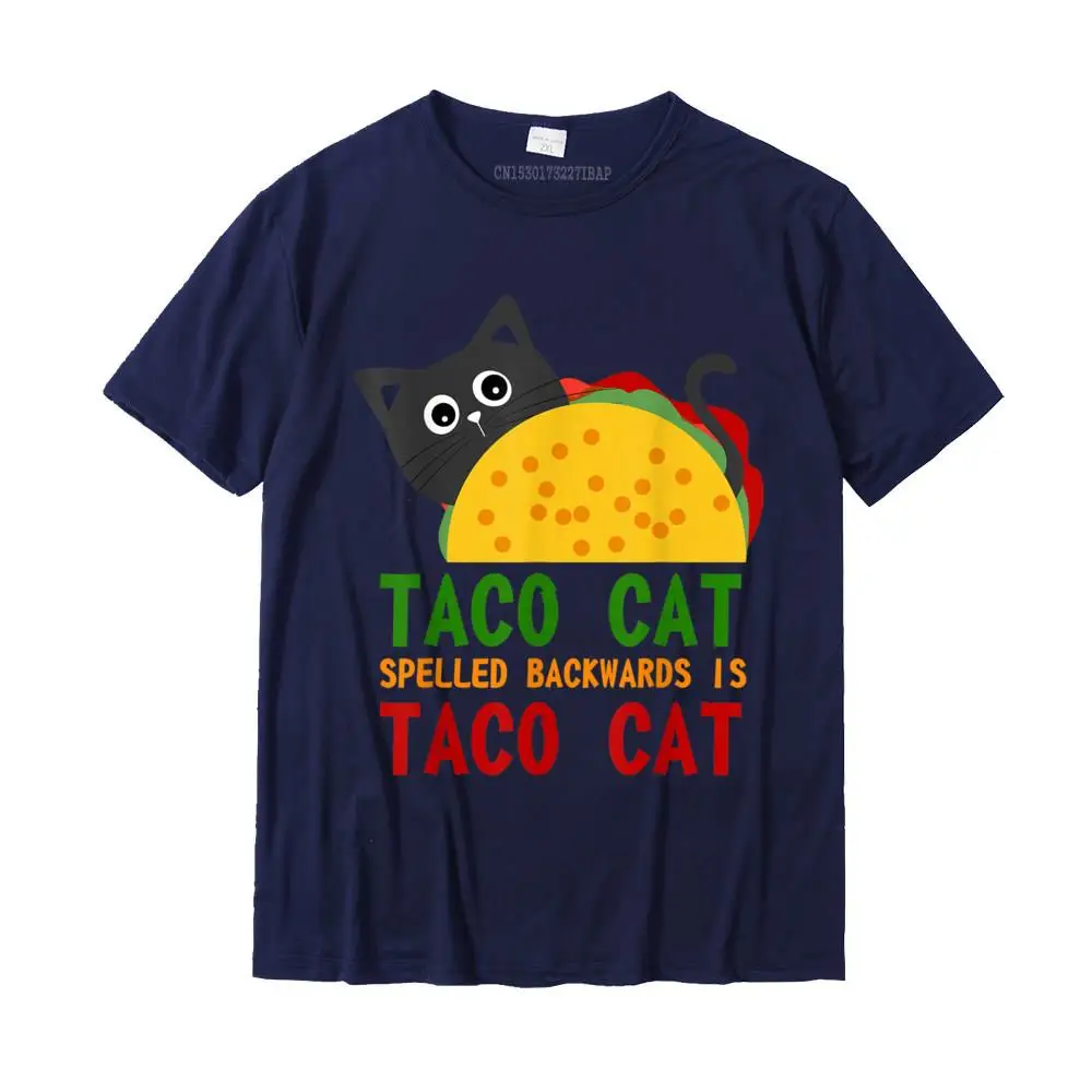 Design T Shirts for Men Normal Father Day Tops Tees Short Sleeve Family Street Top T-shirts Round Neck 100% Cotton Fabric Best Taco Cat Spelled Backwards Is TacoCat Novelty Tshirt__MZ14987 navy