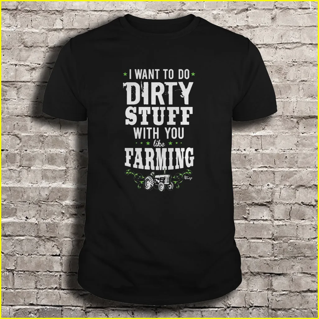 Я хочу делать грязные вещи с вами как фермерские футболки | Мужская одежда