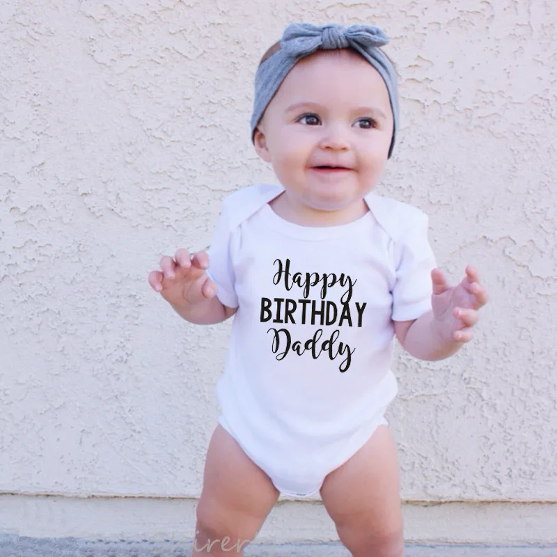 

Happy Birthday Daddy Baby Bodysuit Kids Clothes Newborn Jumpsuit Short Sleeve Cotton Bodysuit Baby Boys Girls Outwear