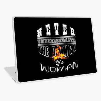 

Never Underestimate the power of a WOMAN laptop skin sticker 13 14 15 17 inch for MacBook HP Acer Dell ASUS Lenovo