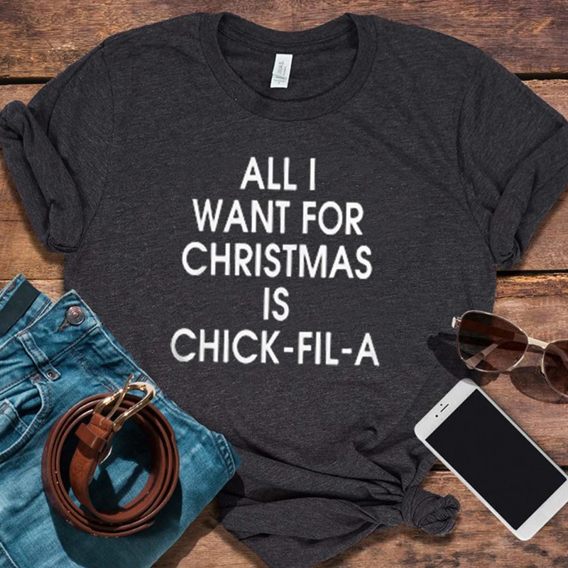 

All I Want for Christmas Is Chick Fil A Tshirt Graphic Tees Woman Harajuku Print Tee Streetwear Girls Women Aesthetic 2020