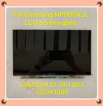 

For Samsung Notebook NP900X3L Display Panel LED LCD 13.3" FHD Screen Display glass LSN133HL01-801 803 Fully Tested 1920*1080