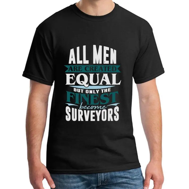 

Funny Surveyors Office Men Work Job tshirt XXXL 4Xl 5XL 100% cotton humorous summer gents t shirt tee gift top tee