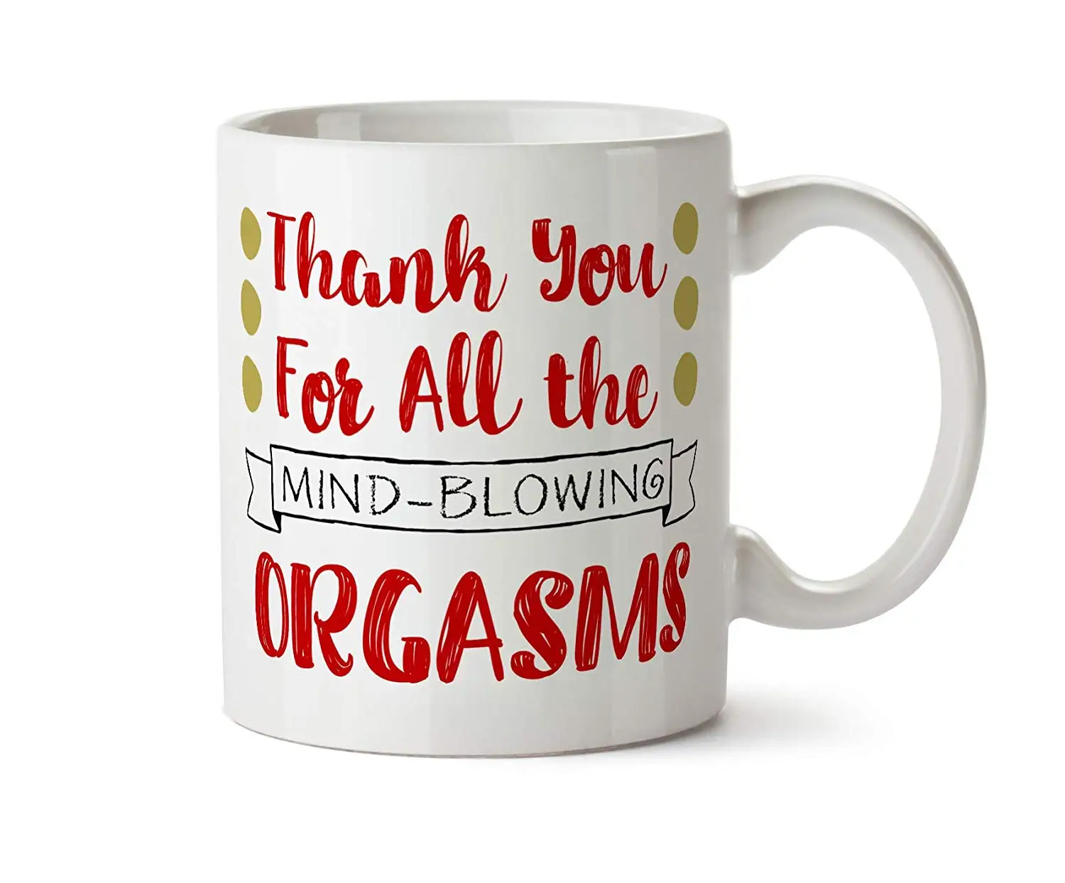Thanks For All The Orgasms Mug- 11 oz Best Inappropriate Sarcastic Coffee Comment Tea Cup - Цвет: C