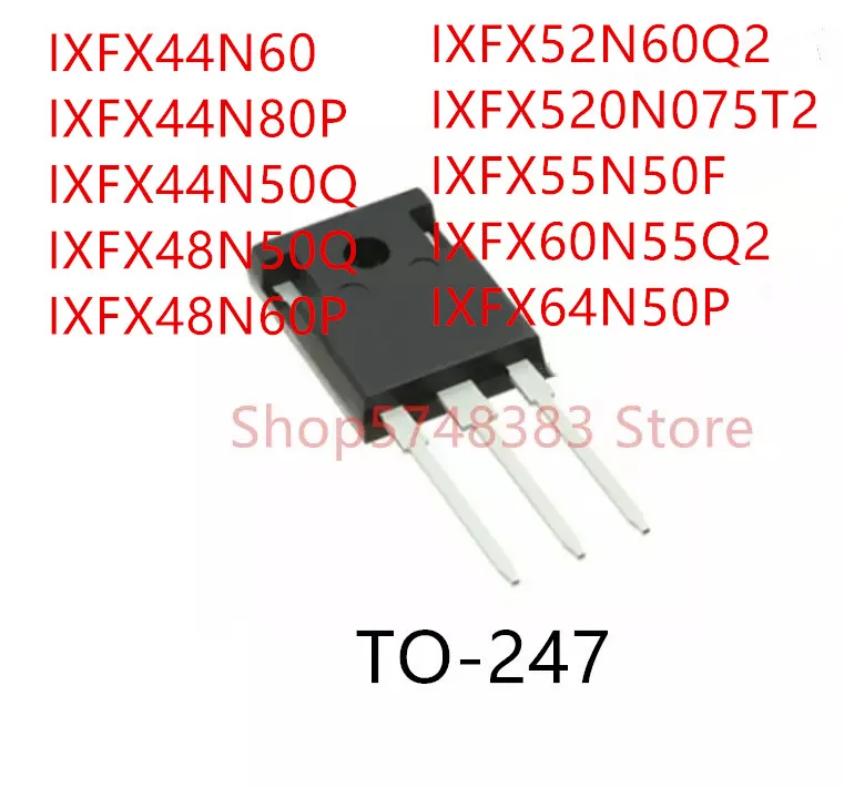 10 шт. IXFX44N60 IXFX44N80P IXFX44N50Q IXFX48N50Q IXFX48N60P IXFX52N60Q2 IXFX520N075T2 IXFX55N50F IXFX60N55Q2 IXFX64N50P TO-247 |