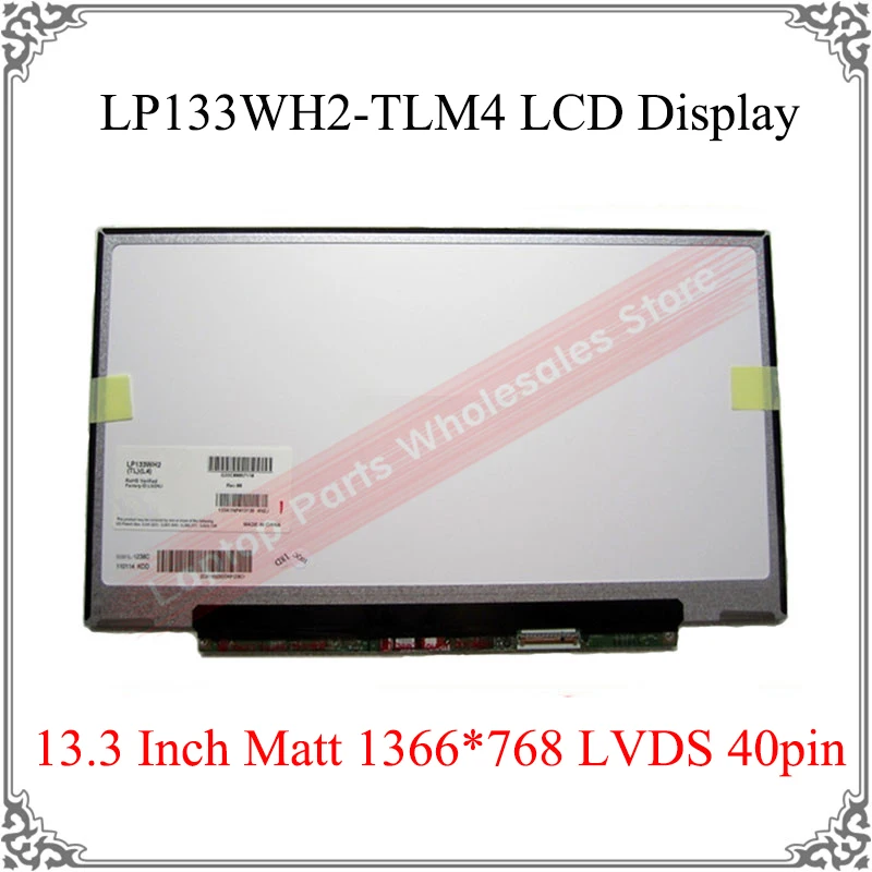 

Original 13.3" Laptops LCD Display LP133WH2-TLM4 WXGA HD Matt LCD LED Screen 1366*768 LVDS 40pin Replacement