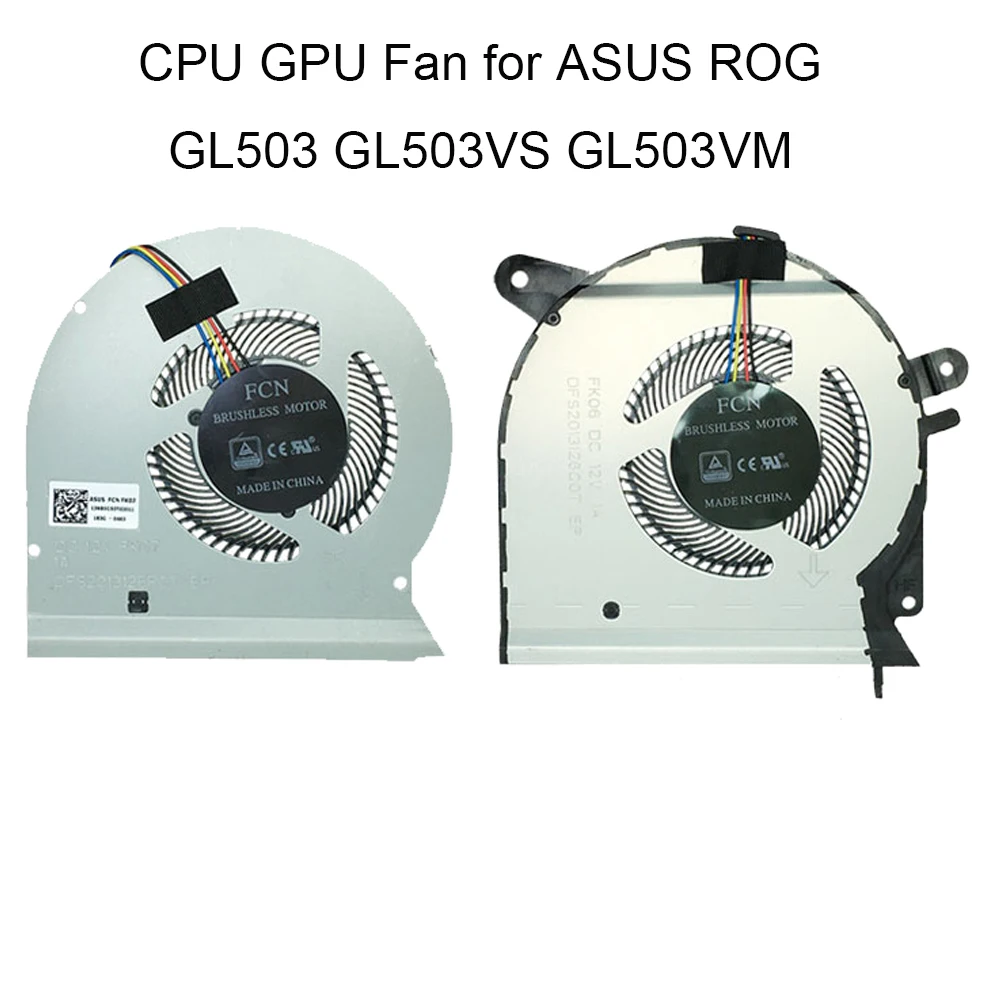 GPU CPU Cooling Fan for ASUS ROG Strix GL503 GL503VS GL503VM Cooler Internal Parts 13NB0G50T03011 13NB0G50T02011 FK06 FK07 12V
