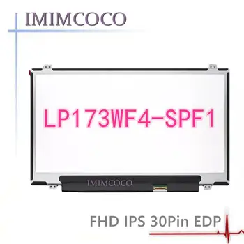 

FHD 72% color Laptop lcd screen LP173WF4-SPF2 FIT B173HAN01.3 1NV173FHM-N41 LTN173HL01-401 LP173WF4-SPF1 30PIN EDP 1920*1080