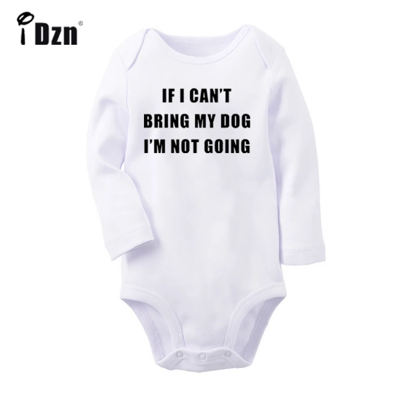 

If I Can't Bring My Dog I'm Not Going It's All Good Baby Newborn Baby Outfits Long Sleeve Jumpsuit 100% Cotton