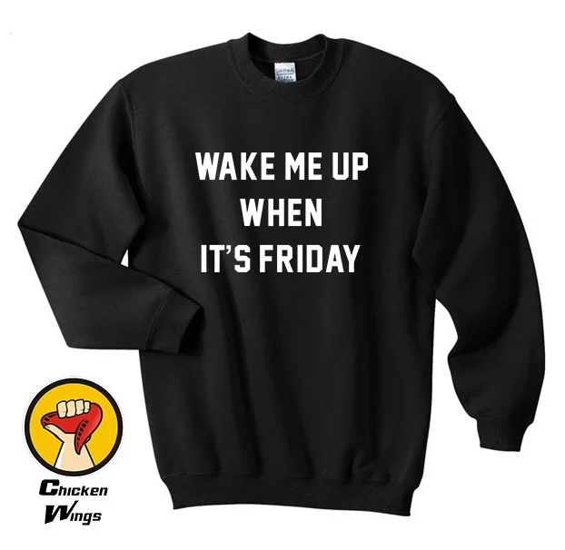 

Wake Me Up When It's Friday shirt Friday shirt Fashion shirt Hipster Top Crewneck Sweatshirt Unisex More Colors XS - 2XL