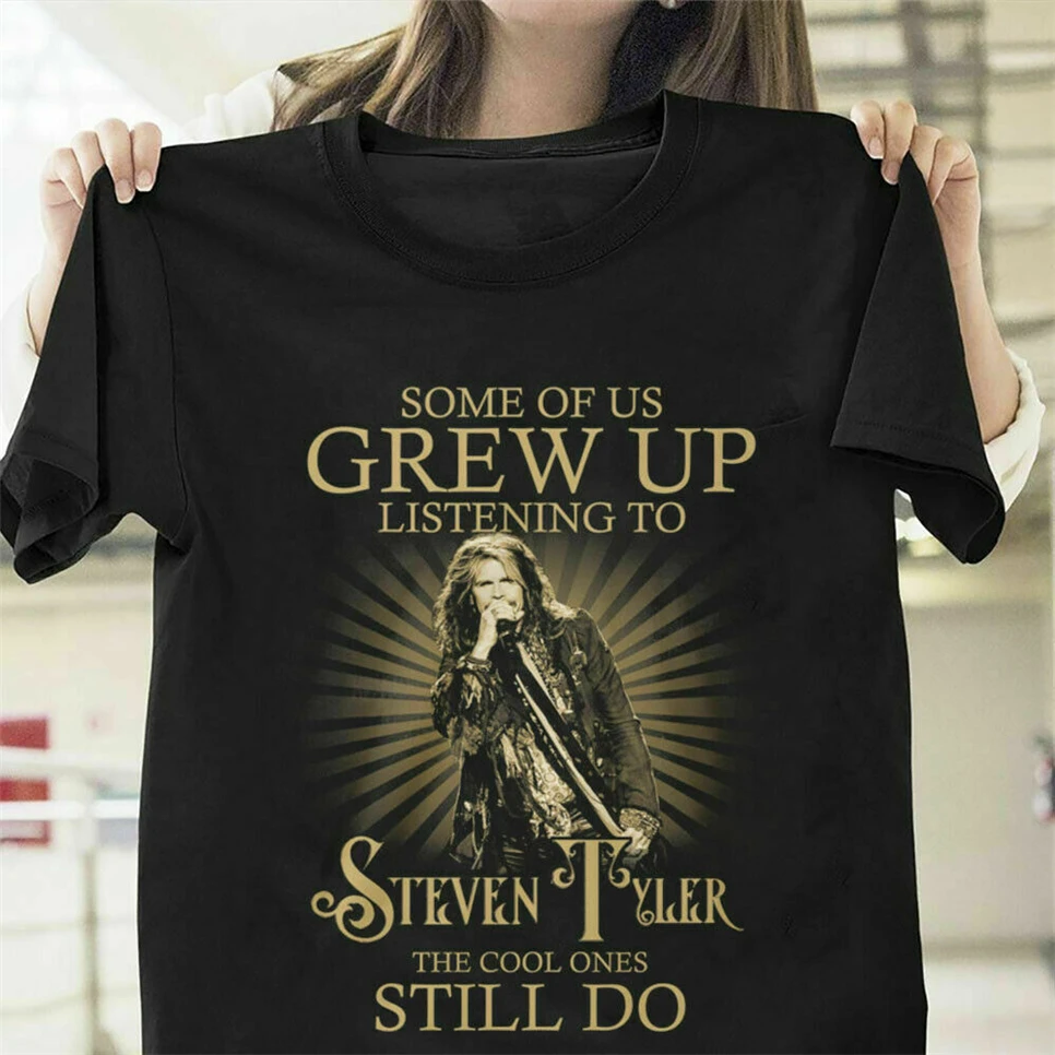 Some Of Us Grew Up Listening To Steven Tyler Funny Black T-Shirt For Fans S-3Xl High Quality Tee Shirt |